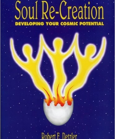 Soul Re-Creation: Developing Your Cosmic Potential