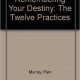 Remembering Your Destiny: The Twelve Practices Book